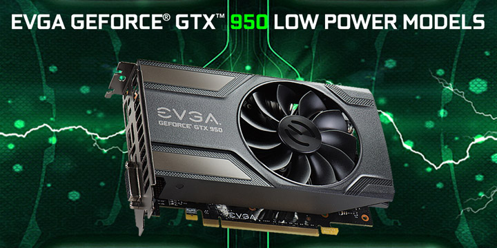 EVGA GeForce GTX 950 Low Power